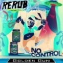 Bro Safari, UFO!, Beauty Brain - No Control (Golden GuN Re-Rub)