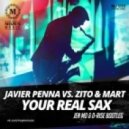 Javier Penna vs. Zito & Mart - Your Real Sax (Jen Mo & D-Rise Bootleg)