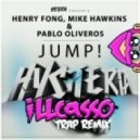 Henry Fong, Pablo Oliveros and Mike Hawkins - Jump (iLLcasso Trap Remix) (Trap Remix)