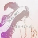 fwdslxsh - With You