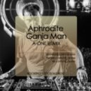 Aphrodite - Ganja Man (A-One Remix)