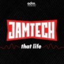 Jamtech - That Life VIP