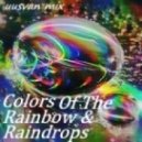 UUSVAN - Colors Of The Rainbow & Raindrops