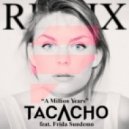 Tacacho feat. Frida Sundemo - A million years