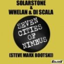 SolarStone & Whelan & Di Skala - Seven Cities Of Nimbus (Steve Marx Bootski (Steve Marx Bootski)