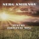 Serg Smirnov - Luxury (Original Mix)