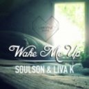 SoulSon & Liva K - Wake Me Up (Original mix)