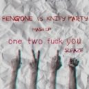 BengOne vs Burns vs Knife Party - One Two Fuck You Sleaze