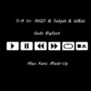 S-A vs. AN21 & Sebjak, W&W - GODS Bigfoot (Alex Kanc & Project Freshdance Mashup)