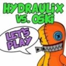 Hydraulix & Oski - Let's Play