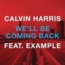 Calvin Harris - We\'ll Be Coming Back (Maybe2 Remix)