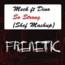 Meck feat Dino vs. Martin Garrix - So Strong (Shef Mashup)