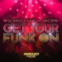 Wicked City vs. Skope - Get Your Funk On