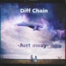 Diff Chain - Just Away