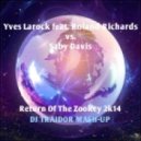 Yves Larock feat. Roland Richards vs. Saby Davis - Return Of The Zookey 2k14 (DJ Traidor Mash-Up)