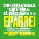 Dimitri Vegas & Like Mike, Diplo & Fatboy Slim - Eparrei (Goshfather & Jinco Remix)