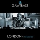 Gawtbass - London (Ft. The Fusionest)