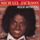Michael Jackson - Rock With You