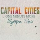 Capital Cities - One Minute More (Kryptogram Remix)