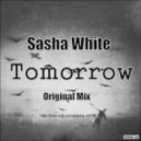 Sasha White - Tomorrow