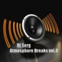 Dj Serg - Atmosphere Breaks vol.4 ()