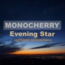 Monocherry - Evening Star