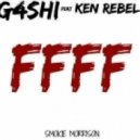 G4shi Ft. Ken Rebel - FFFF