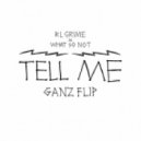 RL Grime x What So Not - Tell Me