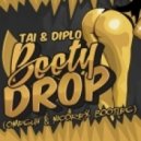 TAI & Diplo - Booty Drop