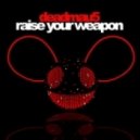 Deadmau5 - Raise Your Weapon