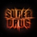 Super Drug - Rock The Discotec