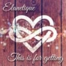 Elanetique - This Is For Getting