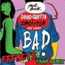 David Guetta & Showtek - Bad Feat Vassy (EFF3CTS Festival Trap Remix)