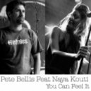 Pete Bellis feat Naya Kouti - You Can Feel It