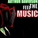 Arthur Davidson - Feel The Music (Original Mix)