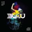 3LAU Feat. Bright Lights - How You Love Me