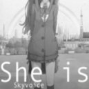 SKYVOICE - She Is