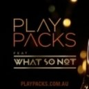 What So Not & American Honey - PlayPacks