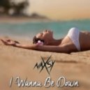 Naxsy - I Wanna Be Down