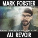 Mark Forster - Au Revoir (Kenzler & Kenzler Edit)