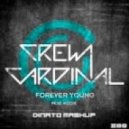 Crew Cardinal feat. Kodie - Forever Young (Dinato Extended Mashup 2k14)