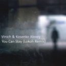 Vinich & Kosenko Alexey - You Can Stay (Lokoh Remix)
