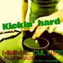 minimal culture & Klubbheads - kickin' hard