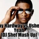 Jay Hardway vs. Usher - Yeah