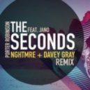 Porter Robinsons - The Seconds Ft. Jano (NGHTMRE & Davey Gray Remix)
