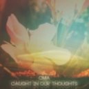 CMA - Caught In Our Thoughts (Original Mix)