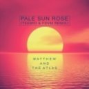 Matthew and the Atlas - Pale Sun Rose