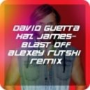 David Guetta feat. Kaz James - Blast Off (Alexey Rutski Remix)