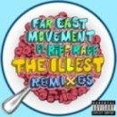 Far East Movement ft. Riff Raff - The Illest (Dj Renat & Deorro Mash-Up)