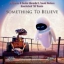 Dj Charter & Sarkis Edwards ft. Sound Hackers - Something To Believe